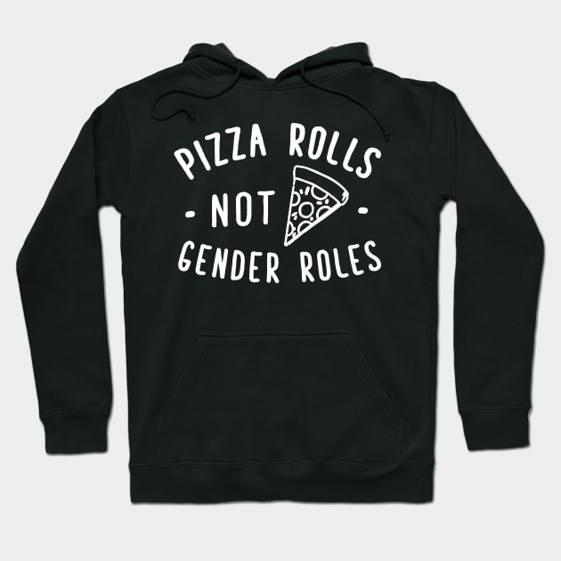 Pizza rolls not gender roles Hoodie by captainmood